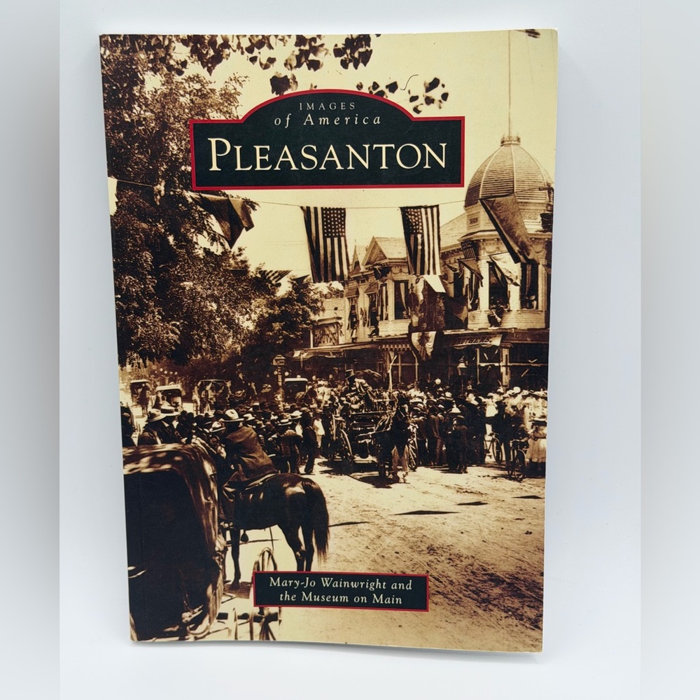 Images of America Pleasanton Paperback Book by Mary-Jo Wainwright And The Museum
